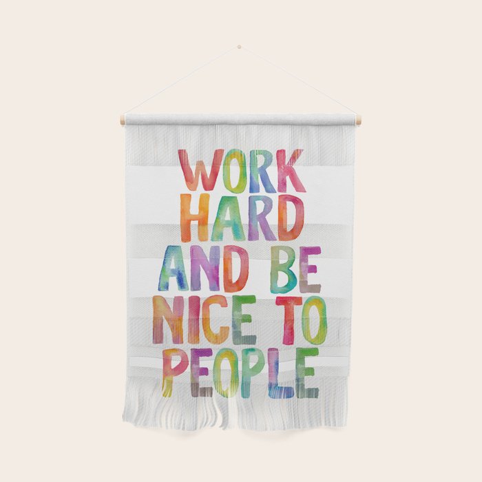 Work Hard and Be Nice to People Wall Hanging Gallery Image 1