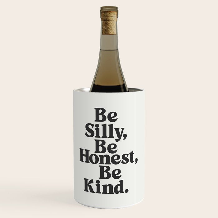 Be Silly Be Honest Be Kind Wine Chiller Gallery Image 1