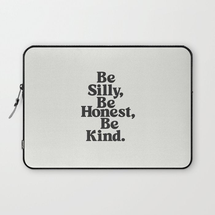 Be Silly Be Honest Be Kind Laptop Sleeve Gallery Image 1