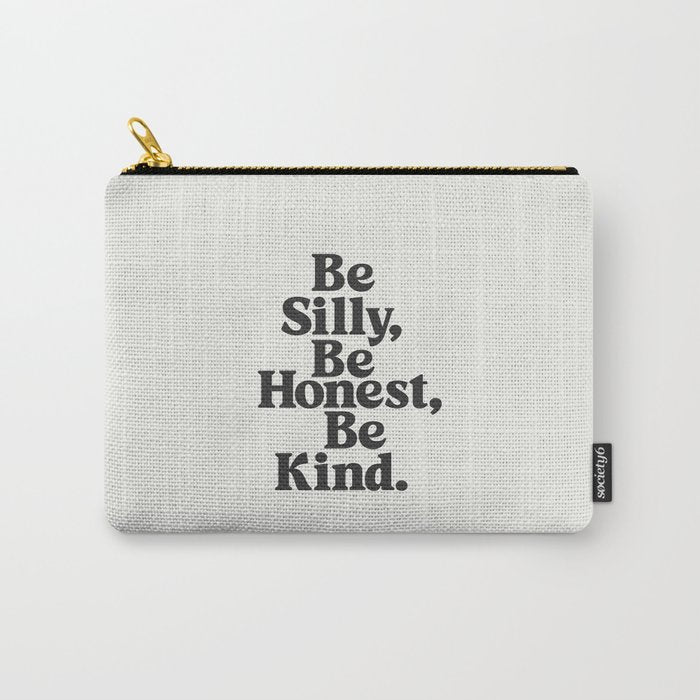 Be Silly Be Honest Be Kind Carry All Pouch Gallery Image 1