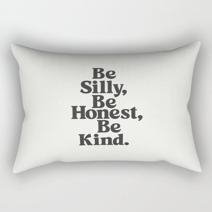 Be Silly Be Honest Be Kind Rectangular Pillow Gallery Image 1