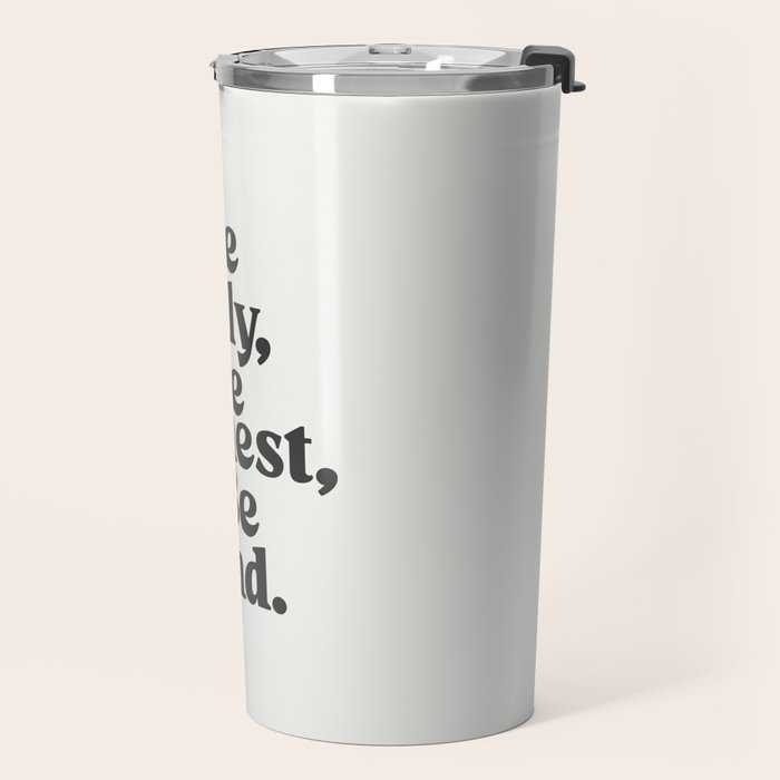 Be Silly Be Honest Be Kind Travel Mug Gallery Image 2