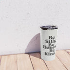 Be Silly Be Honest Be Kind Travel Mug Gallery Image 4