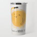 Have a good day Travel Mug Gallery Image 1