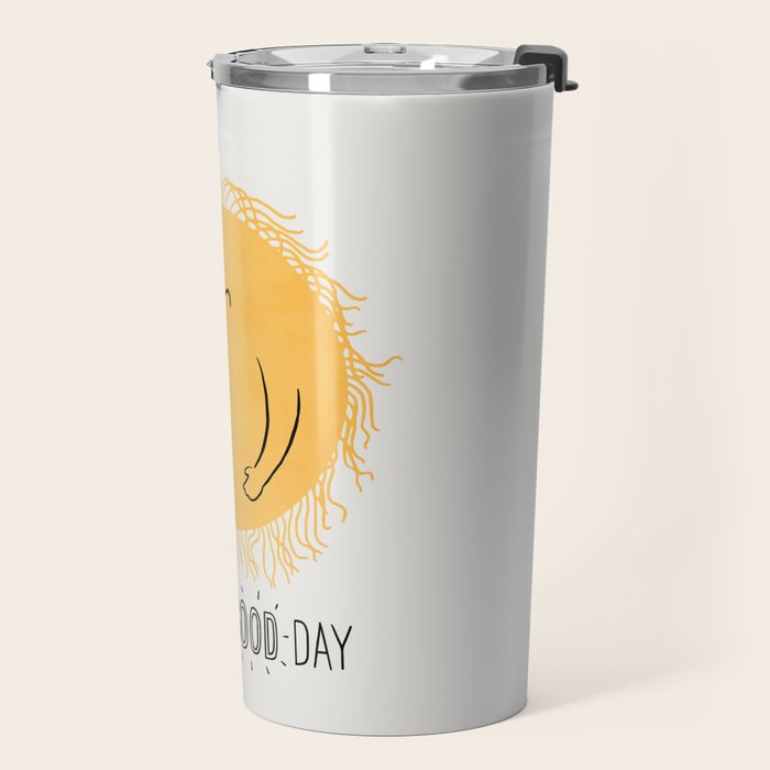 Have a good day Travel Mug Gallery Image 2