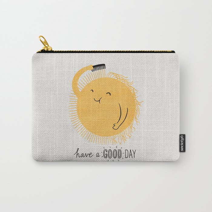 Have a good day Carry All Pouch Gallery Image 1