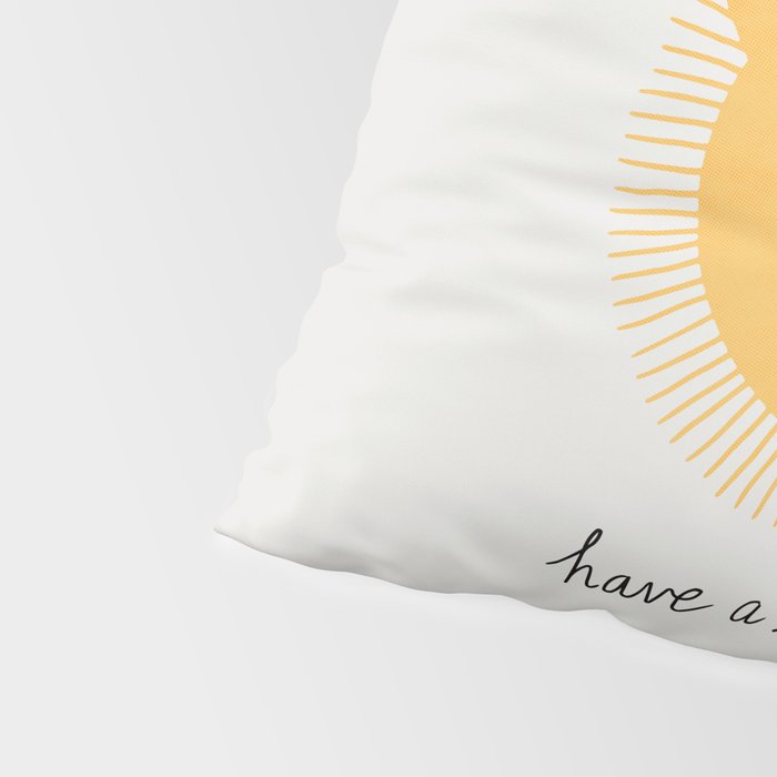 Have a good day Pillow Sham Gallery Image 4