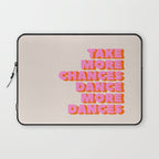 TAKE MORE CHANCES DANCE MORE DANCES Laptop Sleeve Gallery Image 1