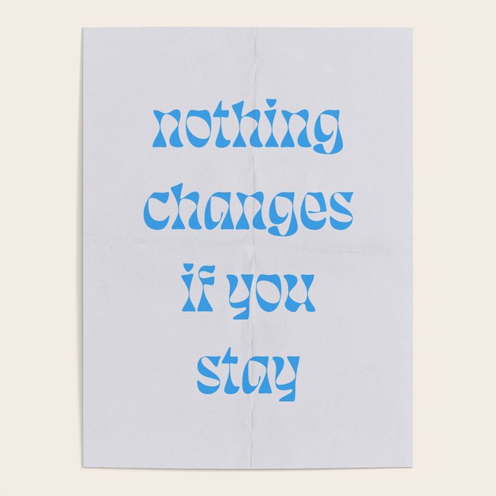 Nothing Changes If You Stay Poster Gallery Image 4