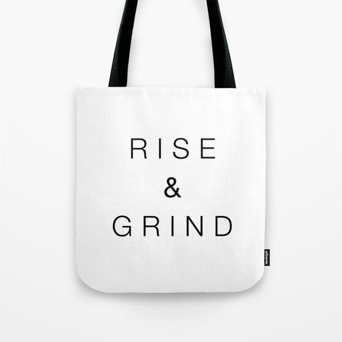Rise and grind Tote Bag