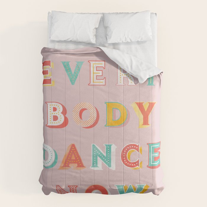 EVERYBODY DANCE NOW - bright typography Comforter Gallery Image 6