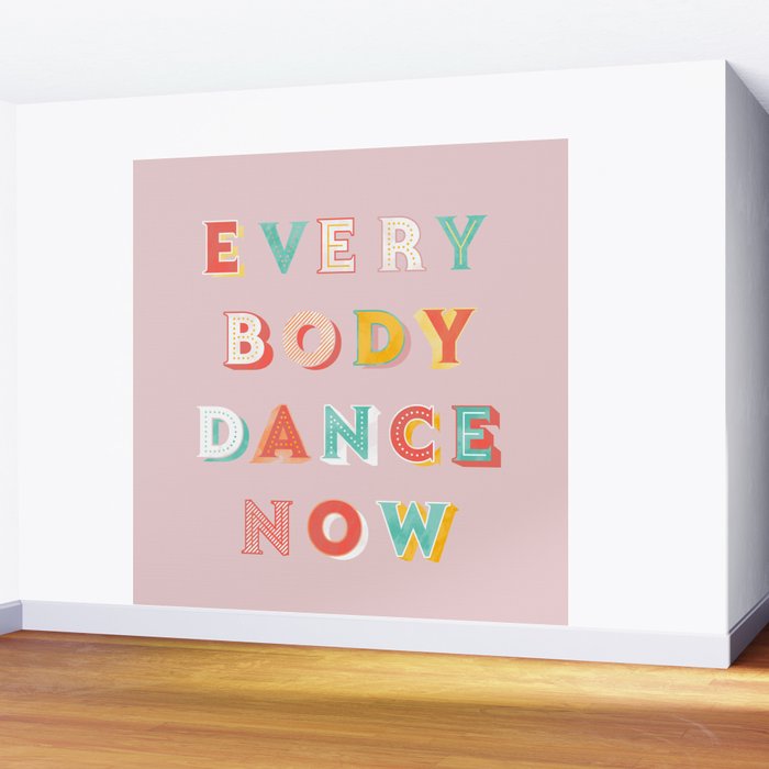 EVERYBODY DANCE NOW - bright typography Wall Mural Gallery Image 2