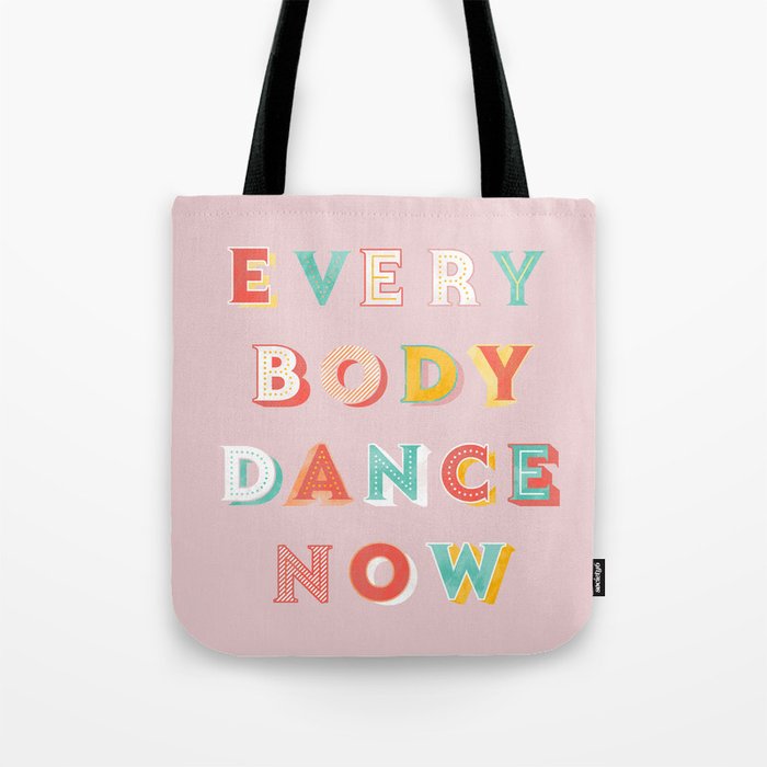 EVERYBODY DANCE NOW - bright typography Tote Bag Gallery Image 1