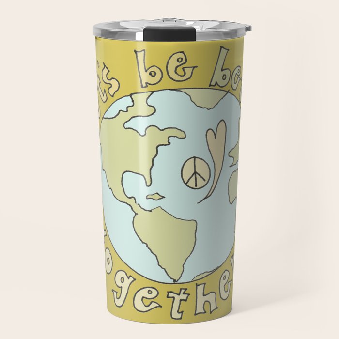 let's be better together // protect mother earth // retro art by surfy birdy Travel Mug Gallery Image 1