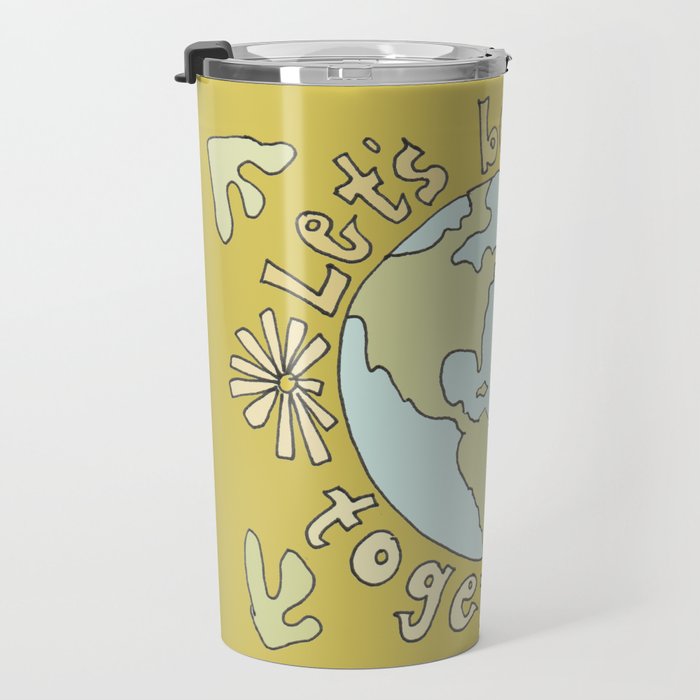 let's be better together // protect mother earth // retro art by surfy birdy Travel Mug Gallery Image 3