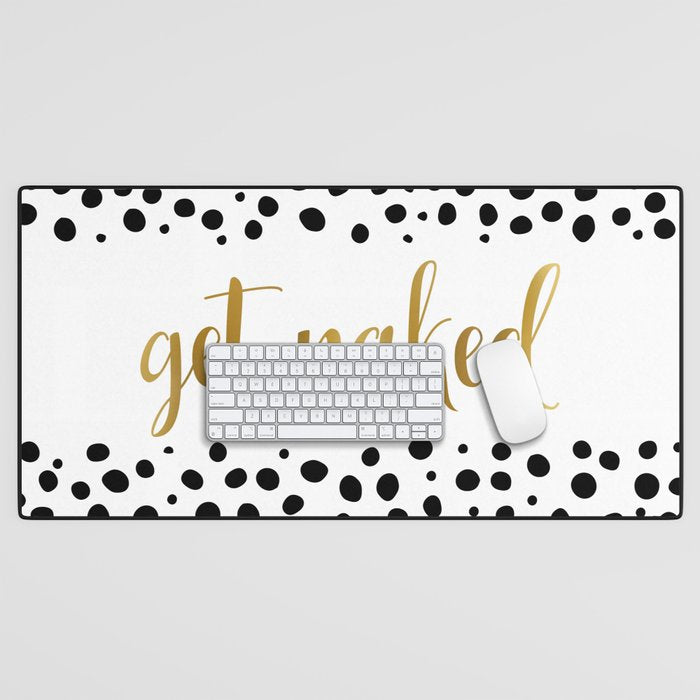 Get Naked Sign, Funny Bathroom Art, Black, White and Gold Desk Mat Gallery Image 1