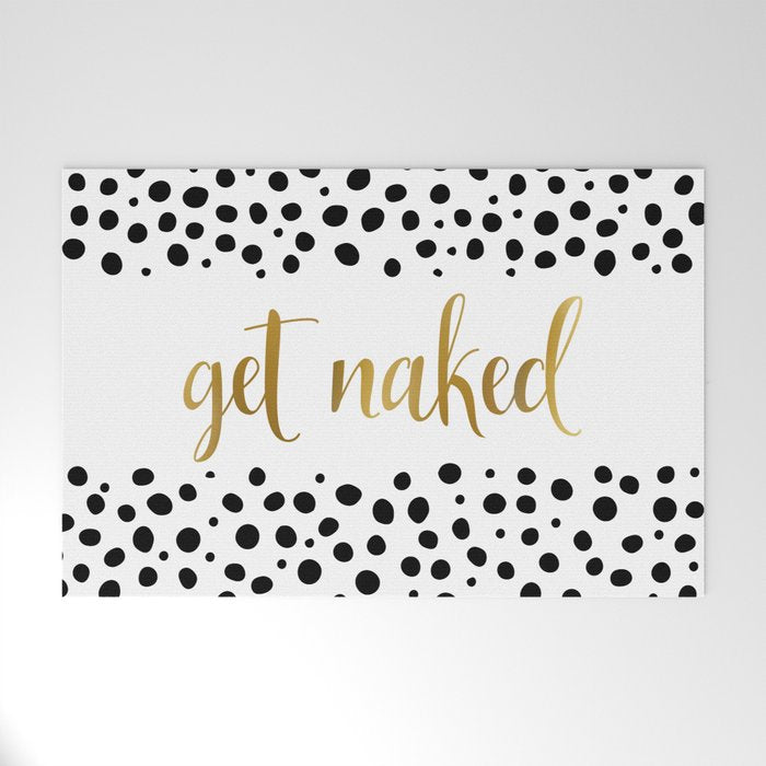 Get Naked Sign, Funny Bathroom Art, Black, White and Gold Welcome Mat Gallery Image 1