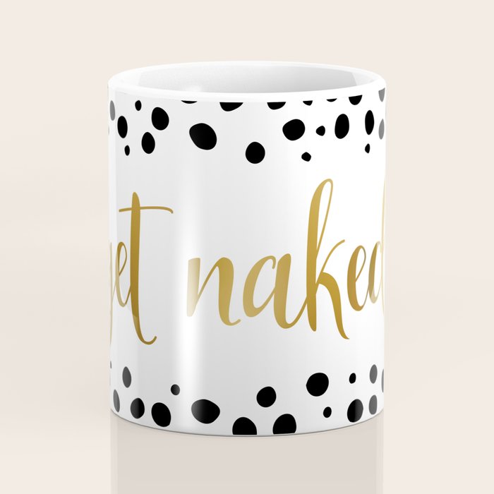 Get Naked Sign, Funny Bathroom Art, Black, White and Gold Coffee Mug Gallery Image 4
