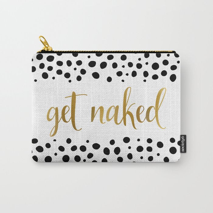Get Naked Sign, Funny Bathroom Art, Black, White and Gold Carry All Pouch Gallery Image 1