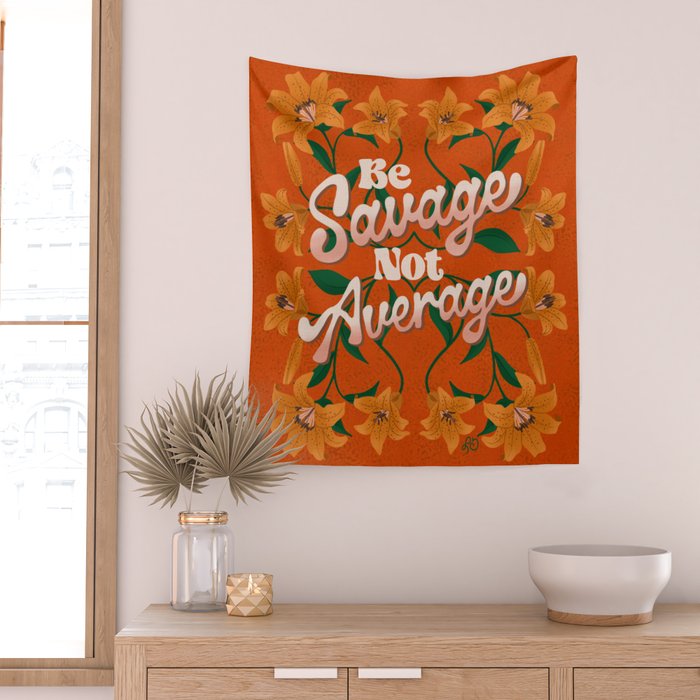 Be Savage Not Average Motivational Floral Design Wall Tapestry Gallery Image 2