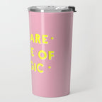 YOU ARE MADE OF MAGIC - typography Travel Mug Gallery Image 2