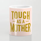Tough as a Mother Coffee Mug Gallery Image 4