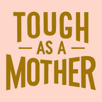 Tough as a Mother Coffee Mug Gallery Image 2
