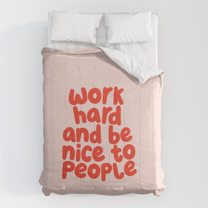 Work Hard and Be Nice to People in pink and red Comforter Gallery Image 1