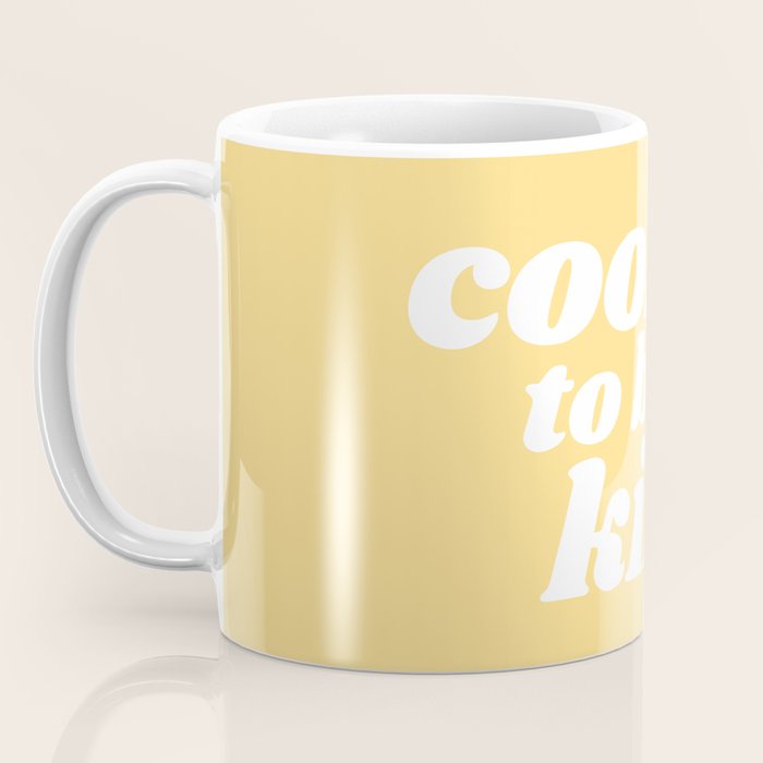 cool to be kind Coffee Mug Gallery Image 3