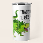 Back the T. Rex up! Travel Mug Gallery Image 1