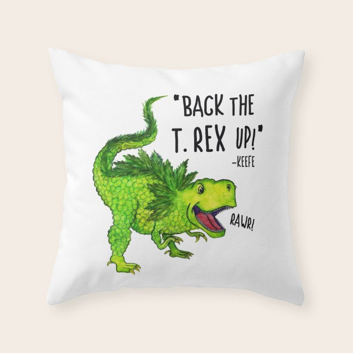 Back the T. Rex up! Throw Pillow Gallery Image 6