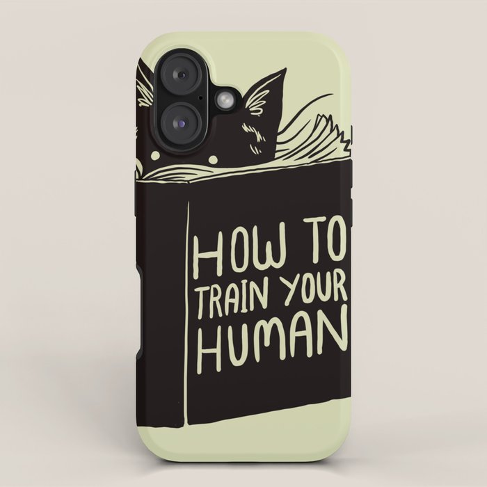 How To Train Your Human iPhone Case Gallery Image 1