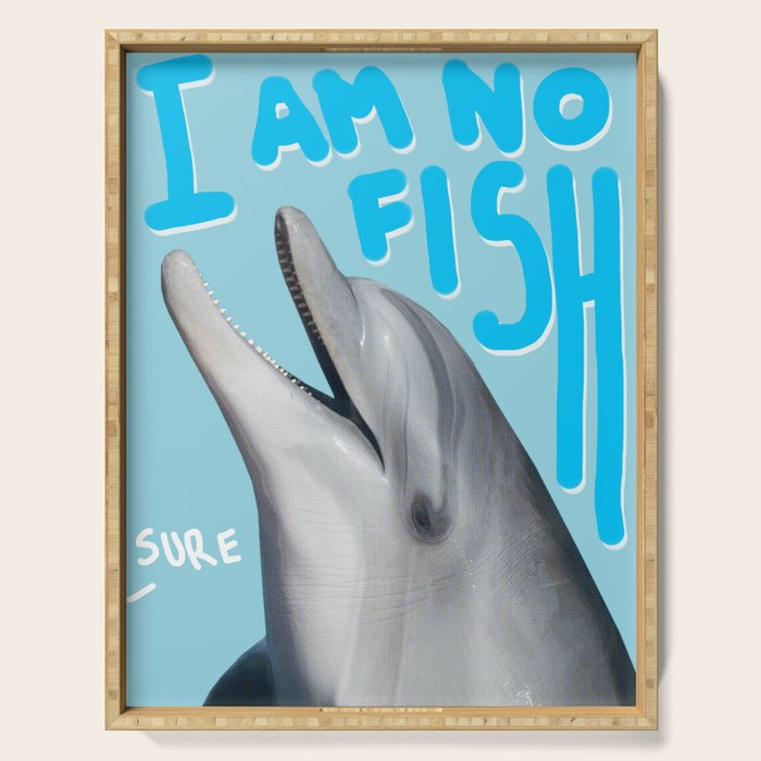 I am no fish Serving Tray Gallery Image 1