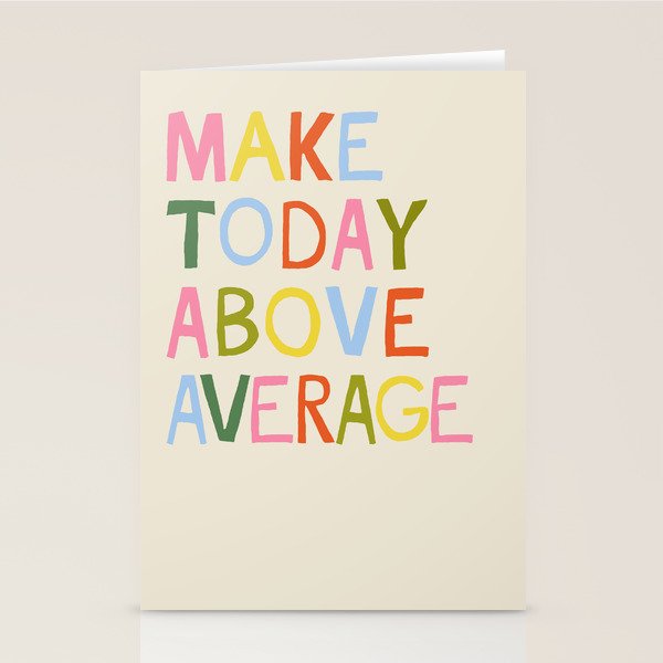 Make Today Above Average Stationery Card Gallery Image 2