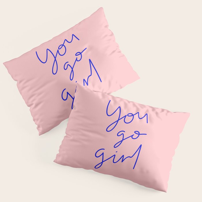 You Go Girl Pillow Sham Gallery Image 1
