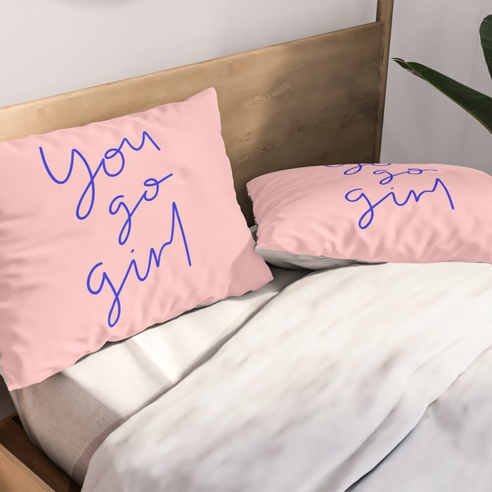 You Go Girl Pillow Sham Gallery Image 2