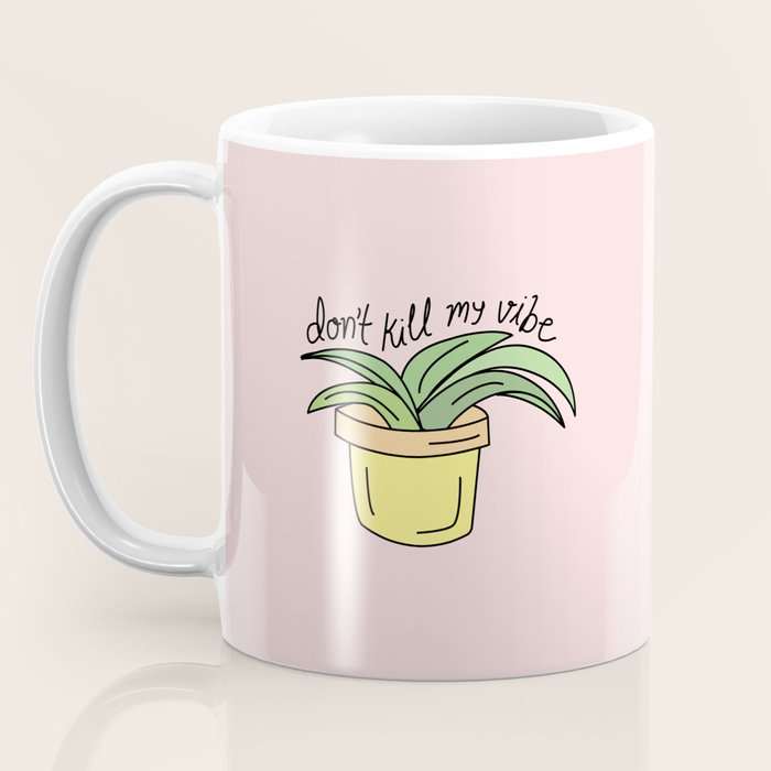 DON'T KILL MY VIBE Coffee Mug Gallery Image 3