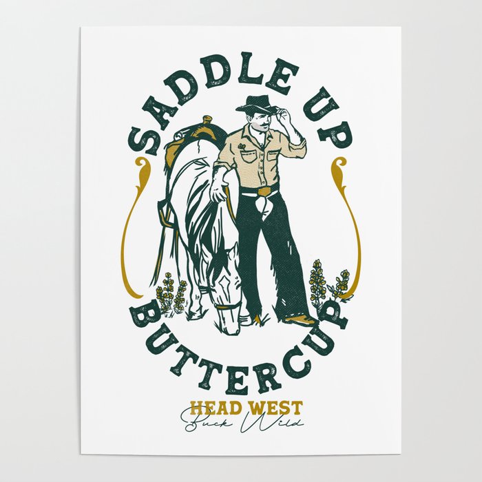 Saddle Up Buttercup: Head West Cowboy Poster Gallery Image 1