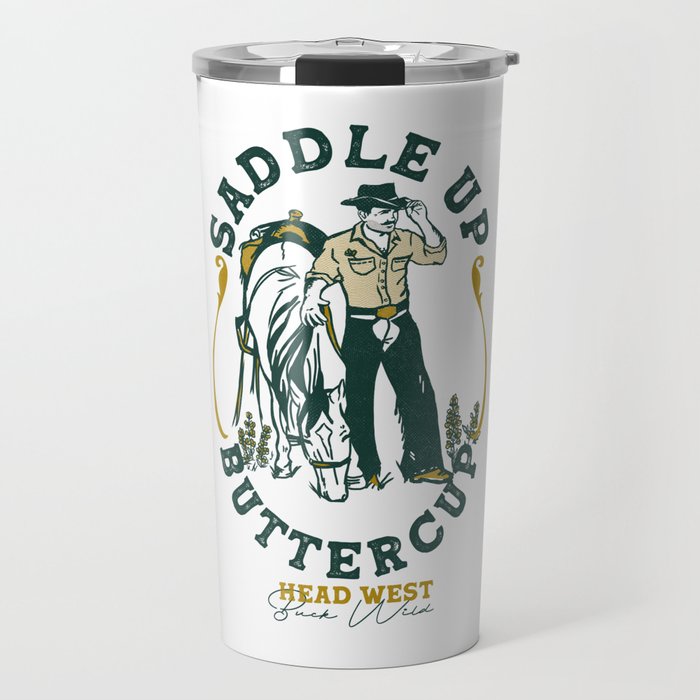 Saddle Up Buttercup: Head West Cowboy Travel Mug Gallery Image 1
