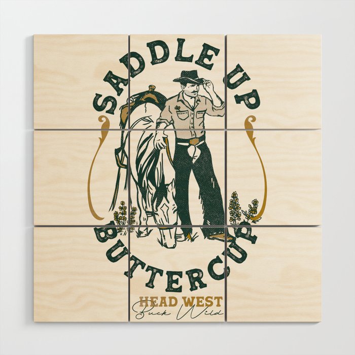 Saddle Up Buttercup: Head West Cowboy Wood Wall Art Gallery Image 1