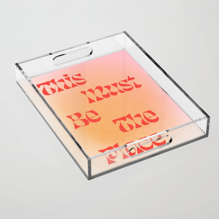 This Must Be The Place: Gradient Edition Acrylic Tray Gallery Image 1