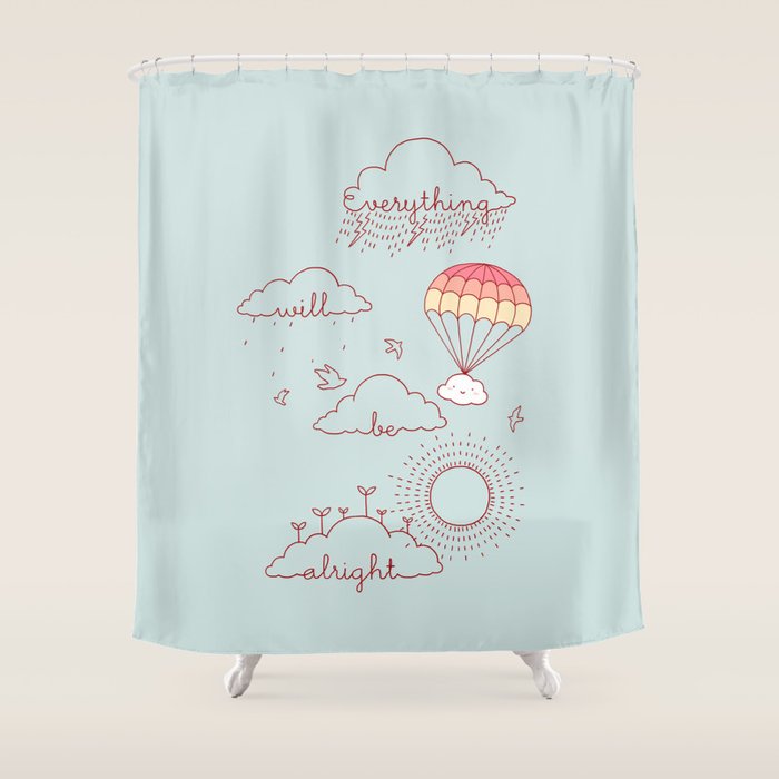 Everything will be alright Shower Curtain Gallery Image 1