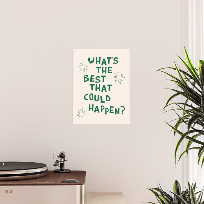 What's The Best That Could Happen in Green and Linen White Poster Gallery Image 2