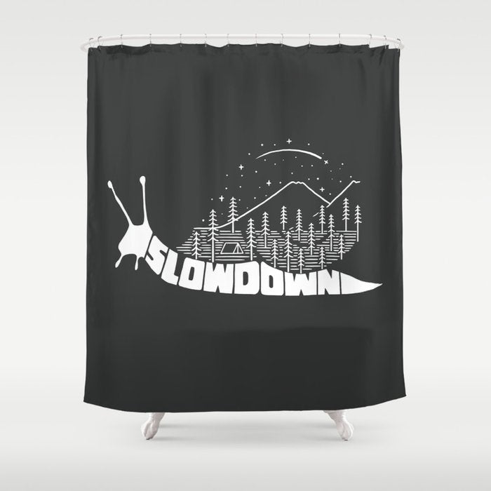 Slow down Shower Curtain Gallery Image 1