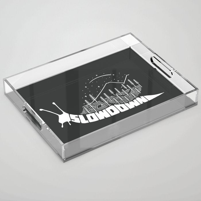 Slow down Acrylic Tray Gallery Image 1