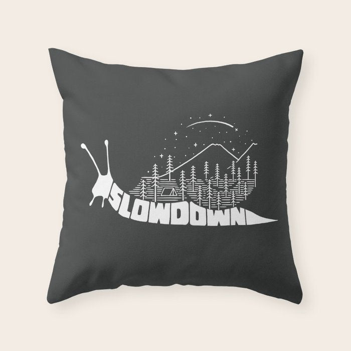 Slow down Throw Pillow Gallery Image 6