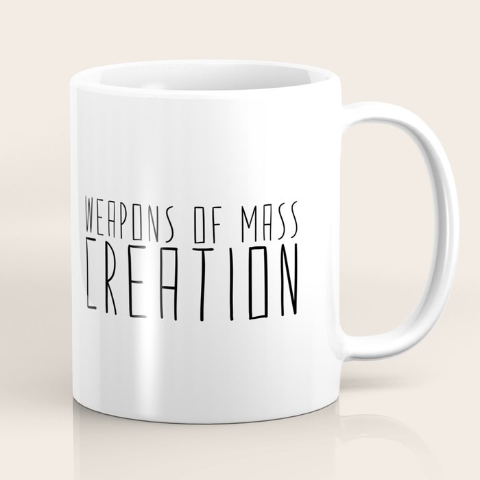 weapons of mass creation Coffee Mug Gallery Image 1