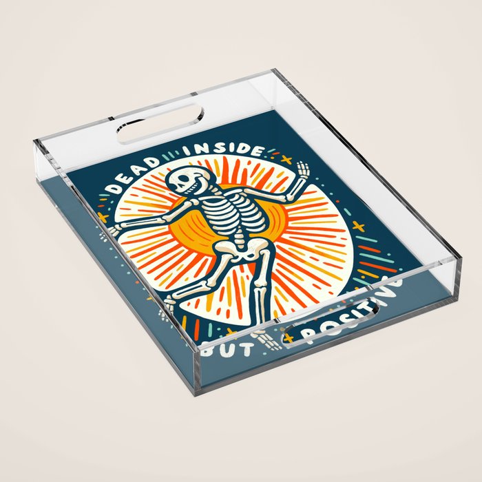 Dead inside but Positive - embrace your inner optimist Acrylic Tray Gallery Image 1