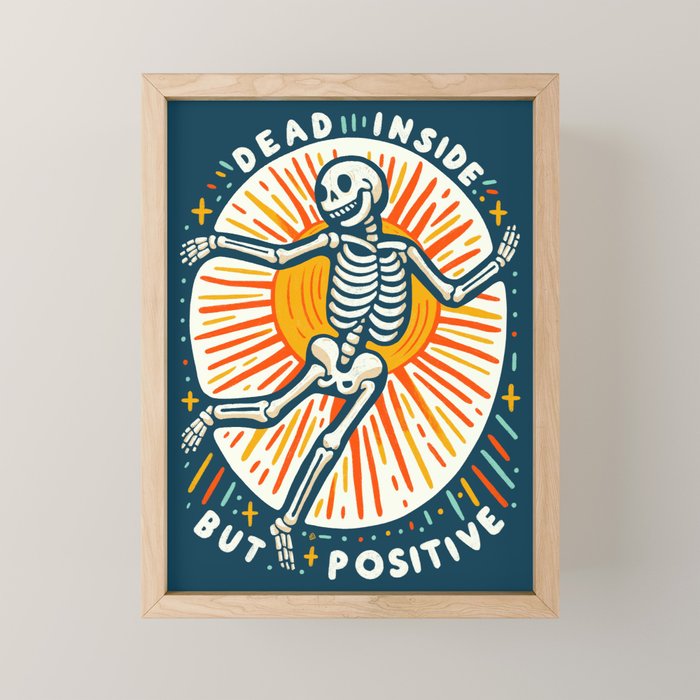 Dead inside but Positive - embrace your inner optimist Mini Art Print Gallery Image 1