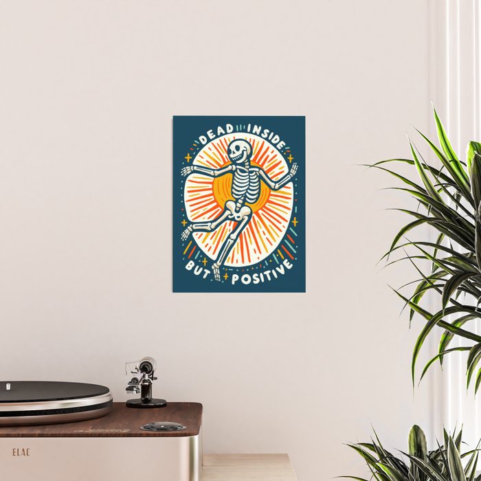 Dead inside but Positive - embrace your inner optimist Poster Gallery Image 2